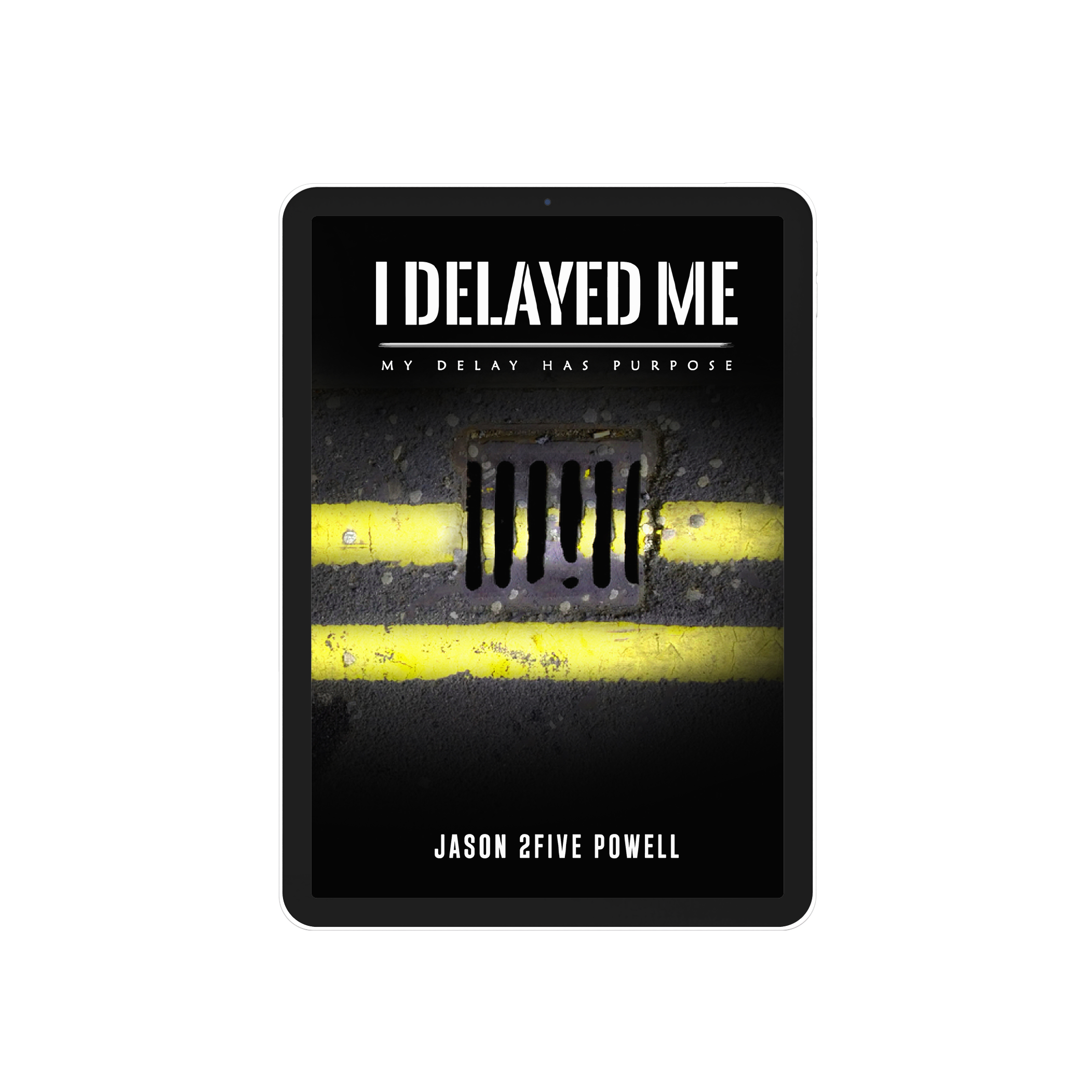 I DELAYED ME – Jason 2Five Powell